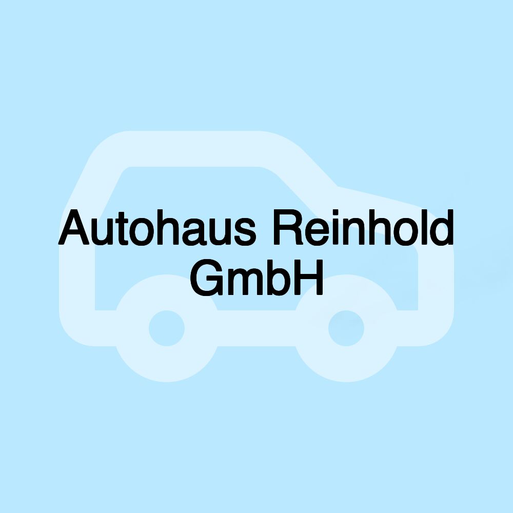 Autohaus Reinhold GmbH