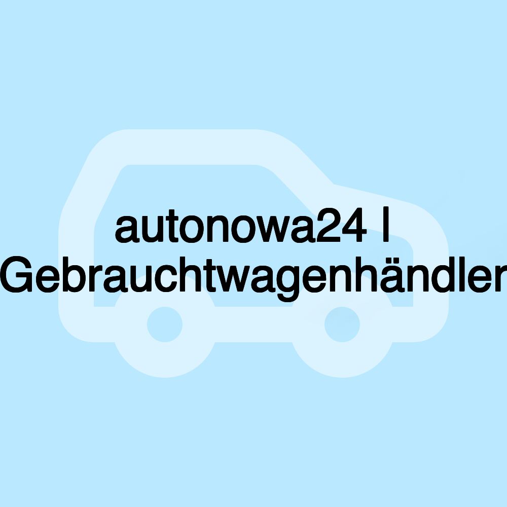 autonowa24 | Gebrauchtwagenhändler