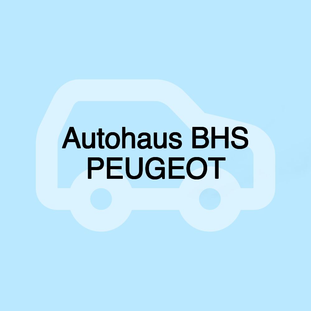 Autohaus BHS PEUGEOT