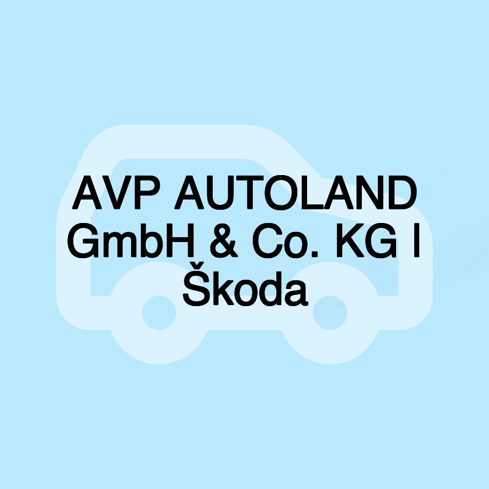 AVP AUTOLAND GmbH & Co. KG | Škoda