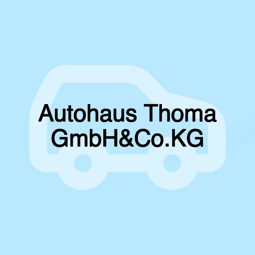 Autohaus Thoma GmbH&Co.KG