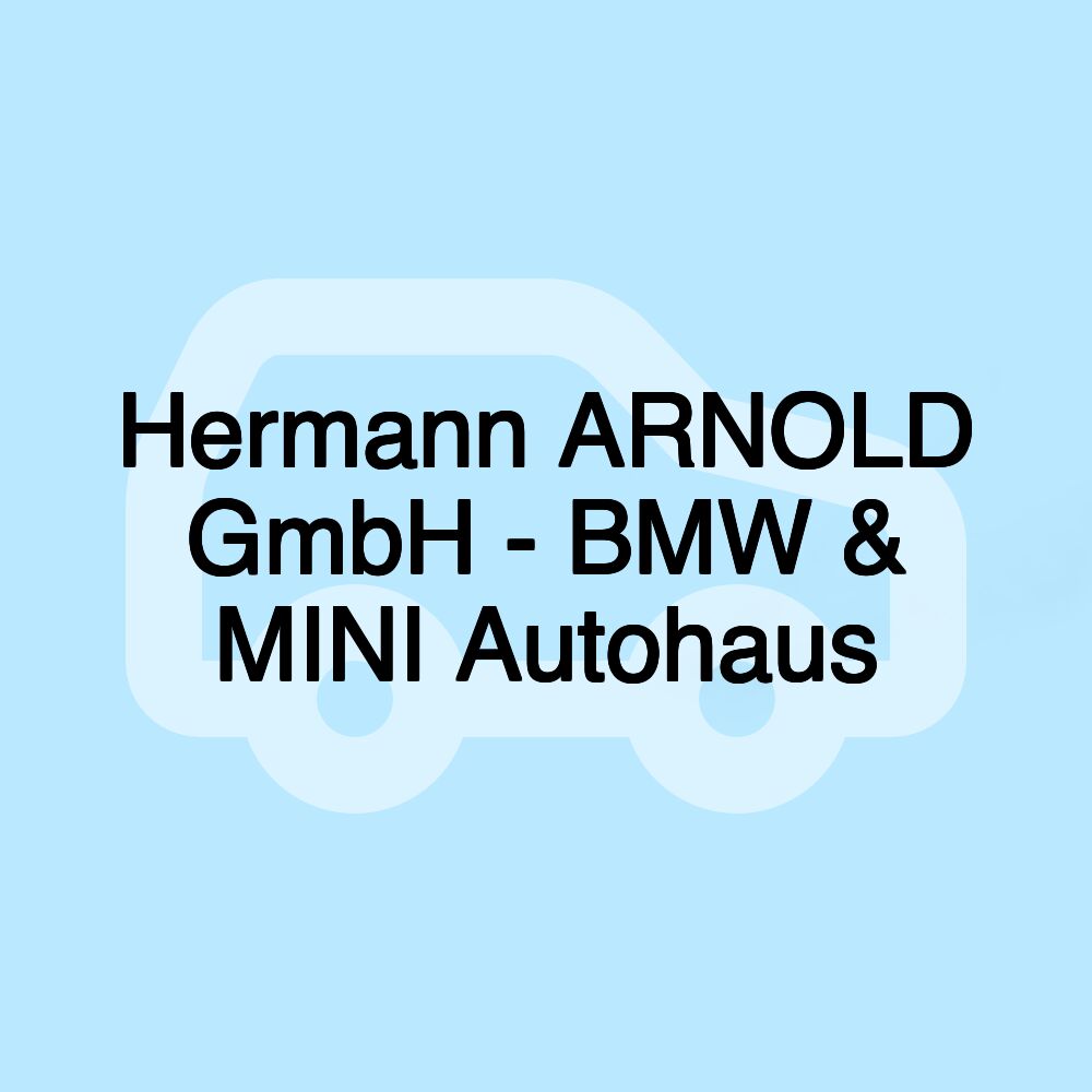 Hermann ARNOLD GmbH - BMW & MINI Autohaus