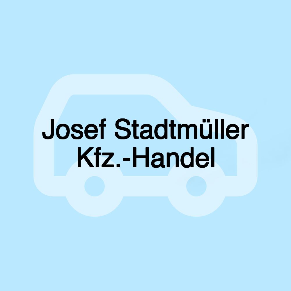 Josef Stadtmüller Kfz.-Handel