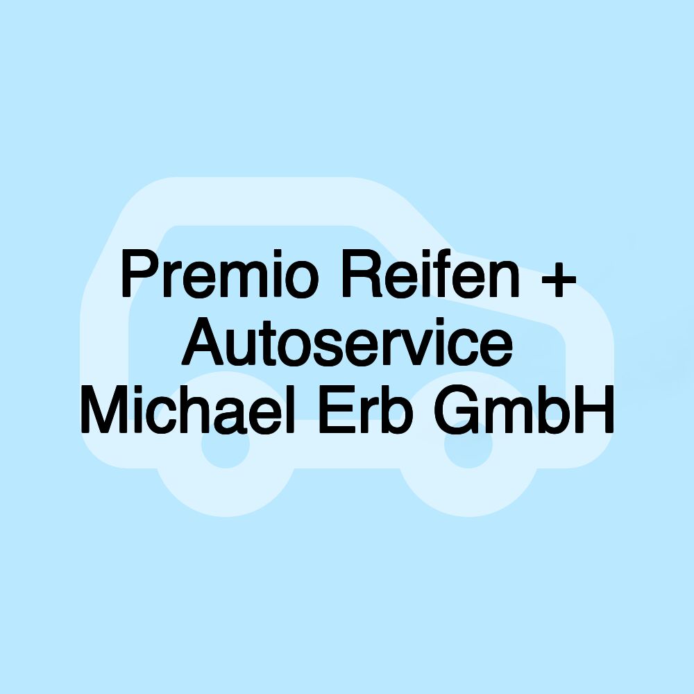 Premio Reifen + Autoservice Michael Erb GmbH