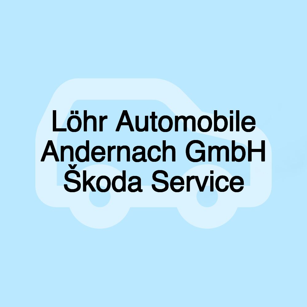 Löhr Automobile Andernach GmbH Škoda Service