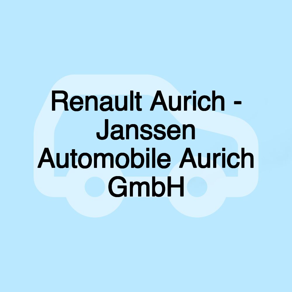 Renault Aurich - Janssen Automobile Aurich GmbH