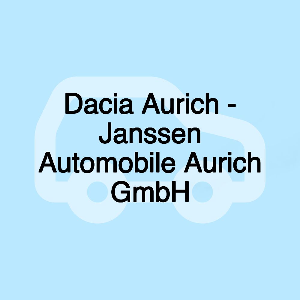 Dacia Aurich - Janssen Automobile Aurich GmbH