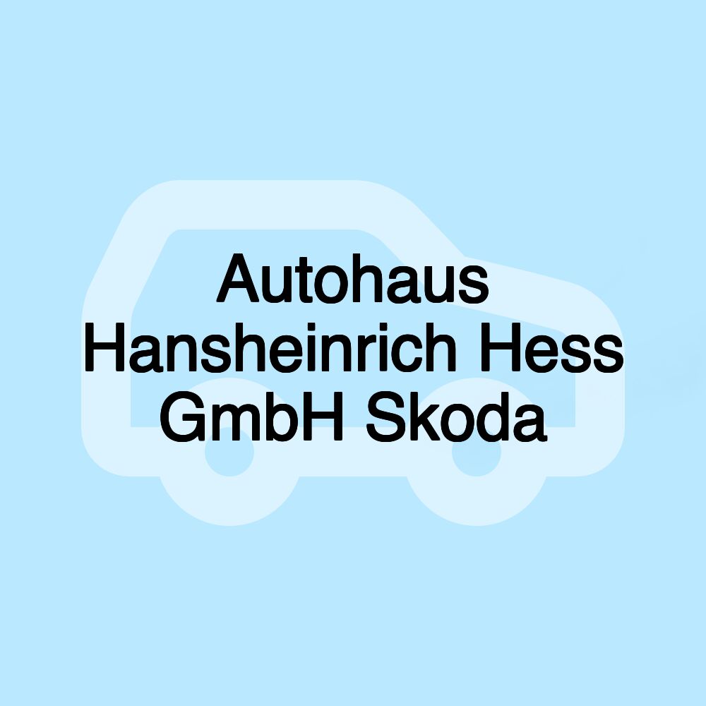 Autohaus Hansheinrich Hess GmbH Skoda