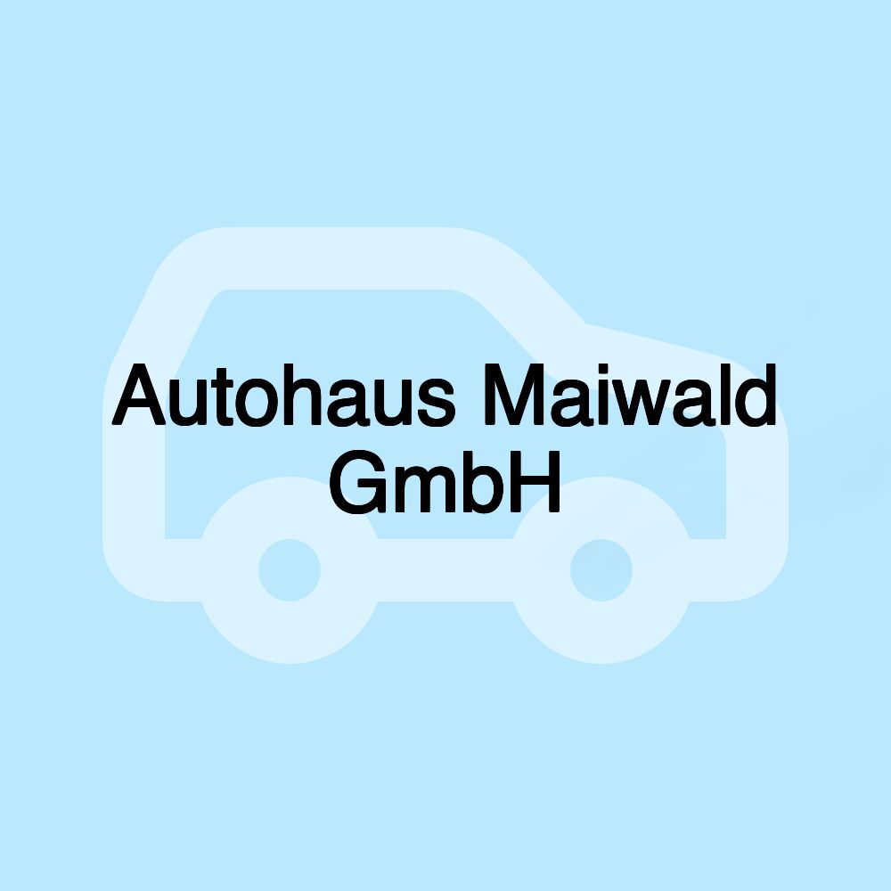 Autohaus Maiwald GmbH