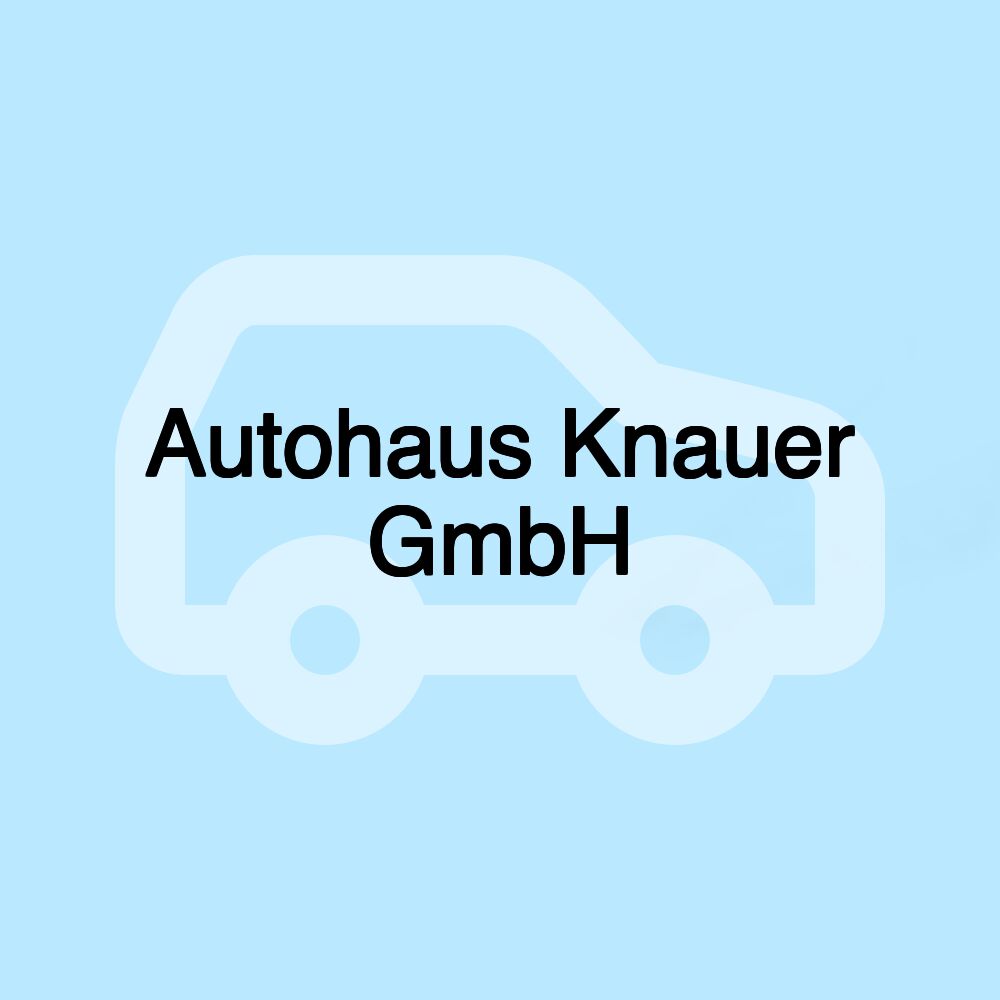 Autohaus Knauer GmbH