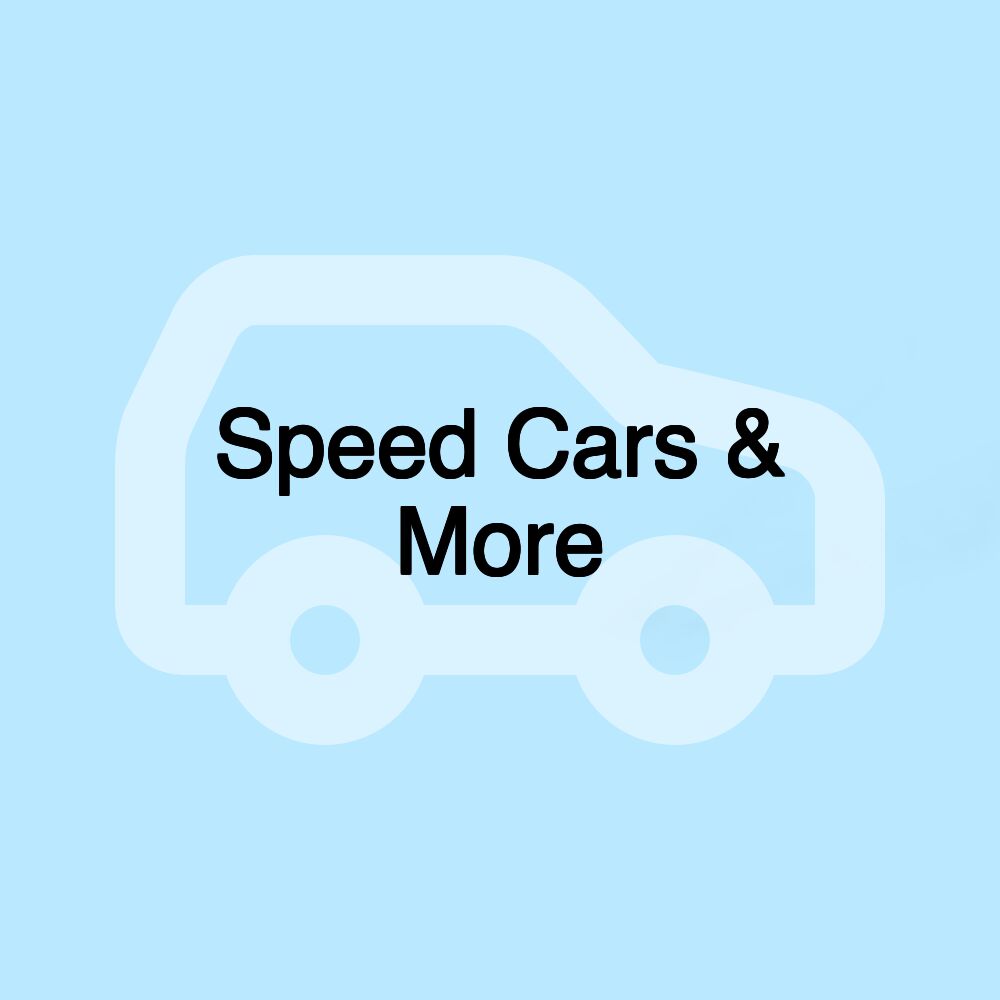 Speed Cars & More