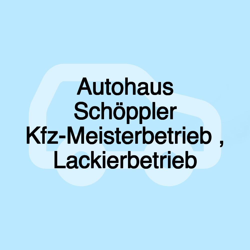 Autohaus Schöppler Kfz-Meisterbetrieb , Lackierbetrieb