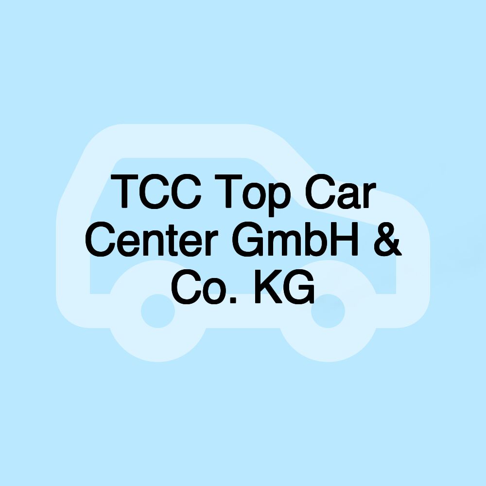 TCC Top Car Center GmbH & Co. KG