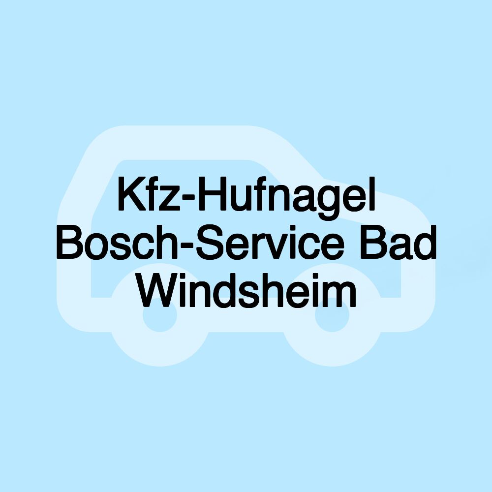 Kfz-Hufnagel Bosch-Service Bad Windsheim