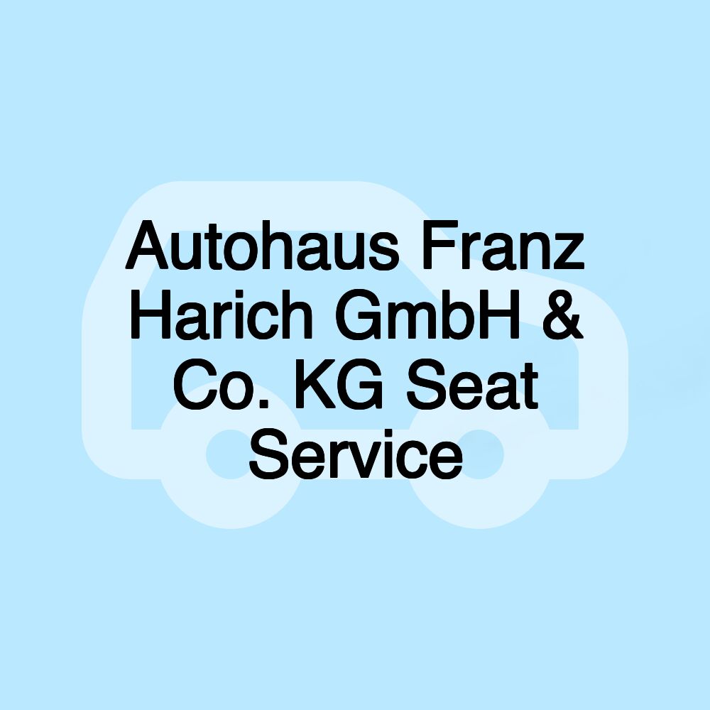 Autohaus Franz Harich GmbH & Co. KG Seat Service