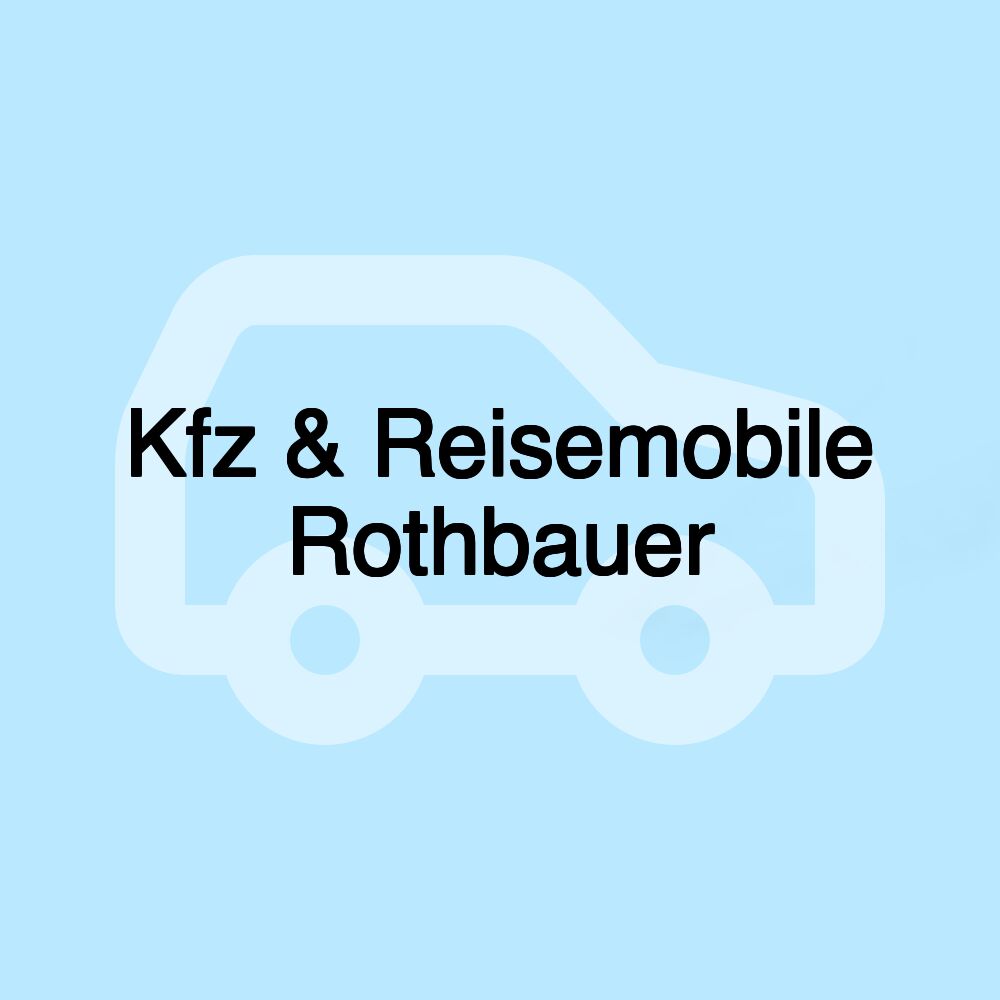 Kfz & Reisemobile Rothbauer