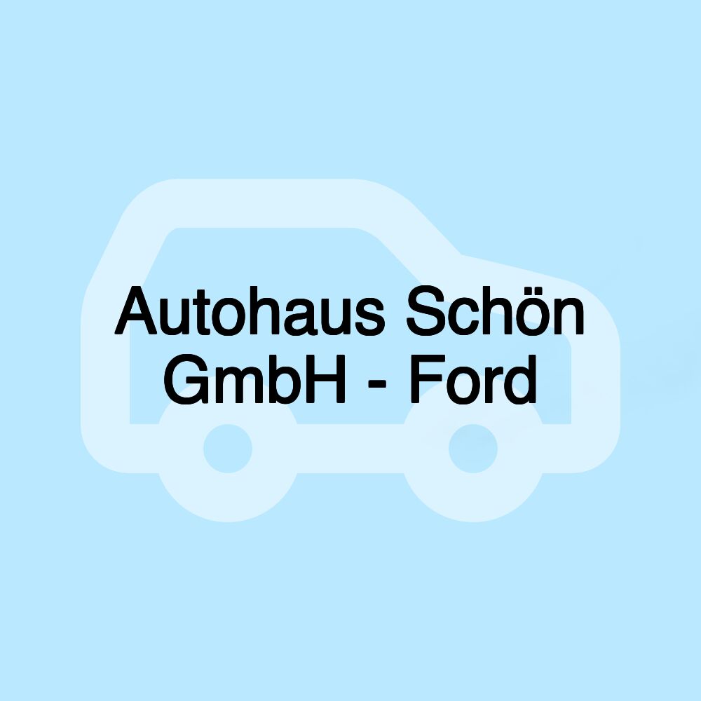 Autohaus Schön GmbH - Ford