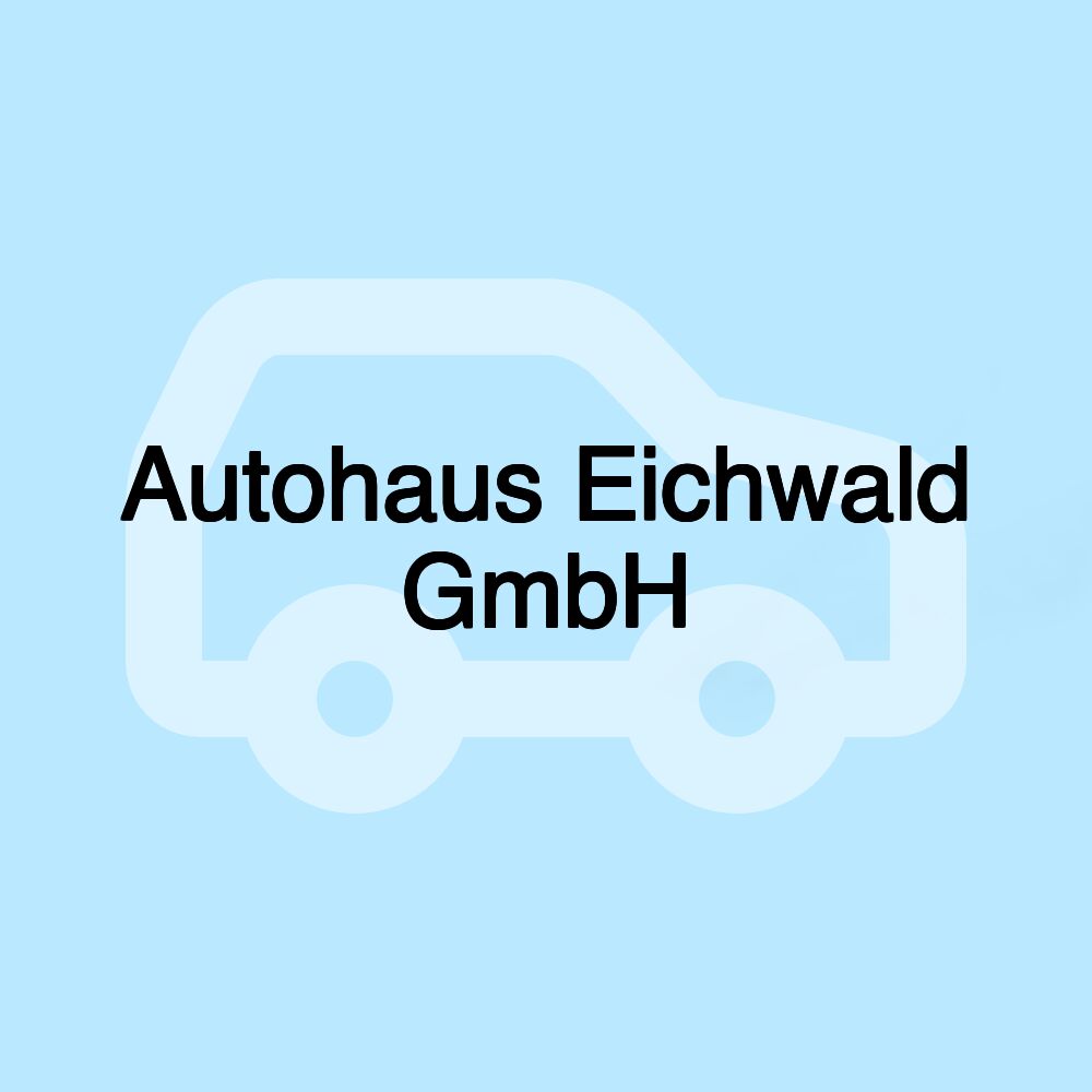 Autohaus Eichwald GmbH