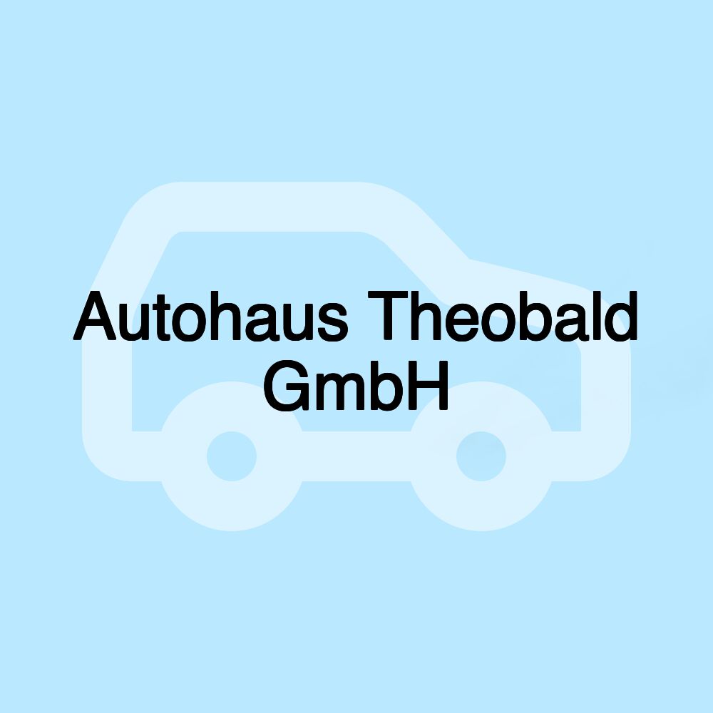 Autohaus Theobald GmbH