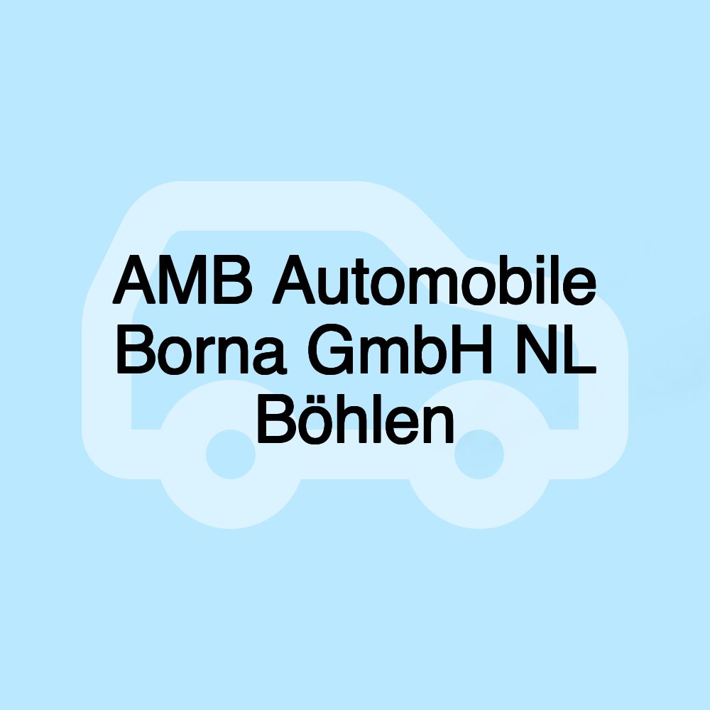 AMB Automobile Borna GmbH NL Böhlen