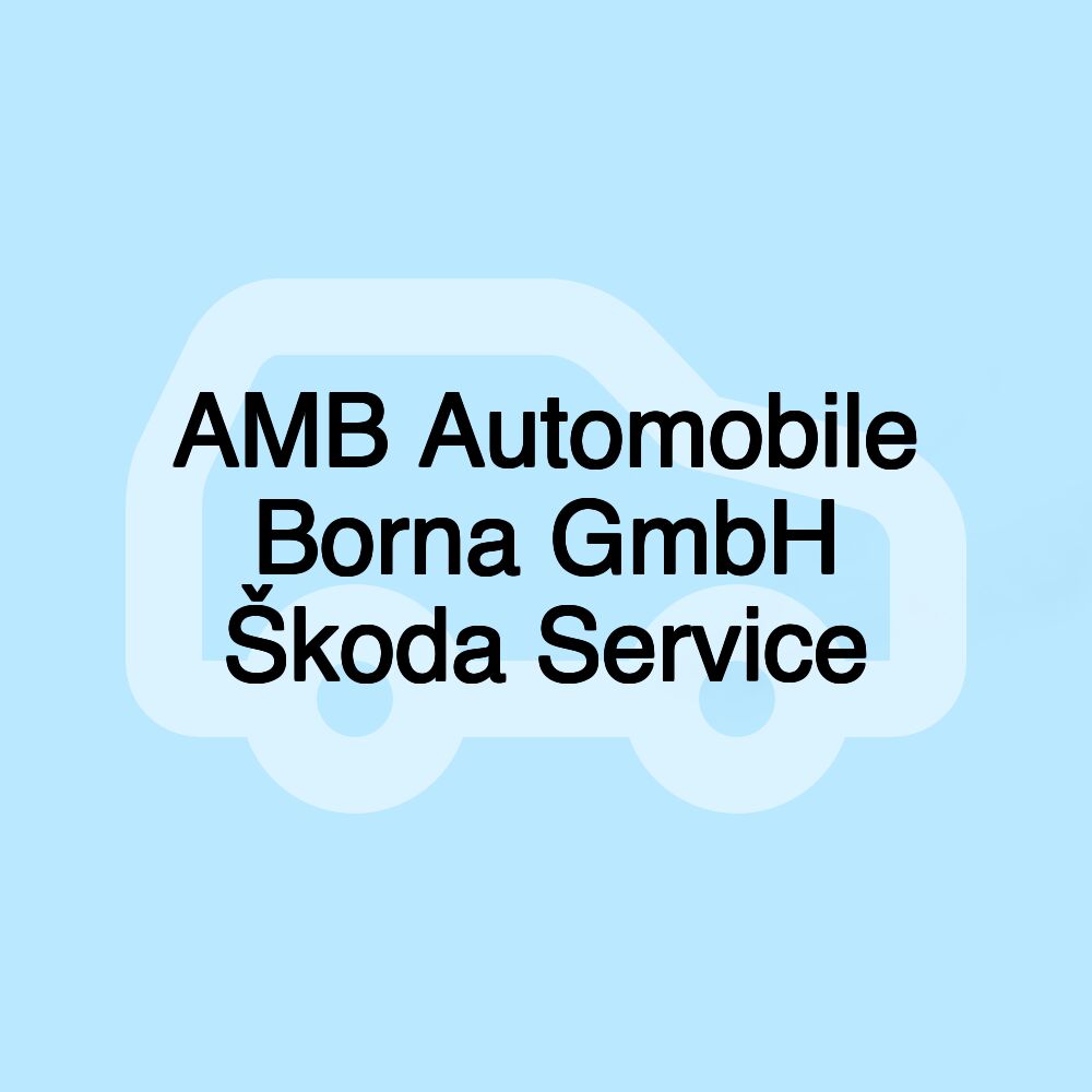 AMB Automobile Borna GmbH Škoda Service