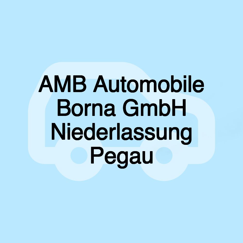 AMB Automobile Borna GmbH Niederlassung Pegau