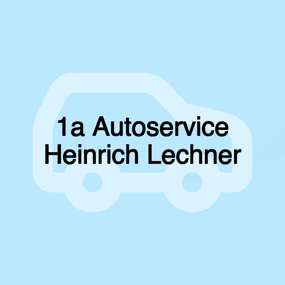 1a Autoservice Heinrich Lechner