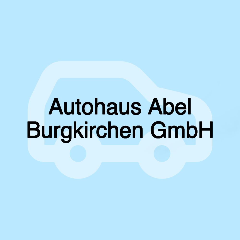 Autohaus Abel Burgkirchen GmbH