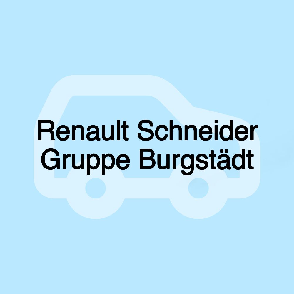 Renault Schneider Gruppe Burgstädt