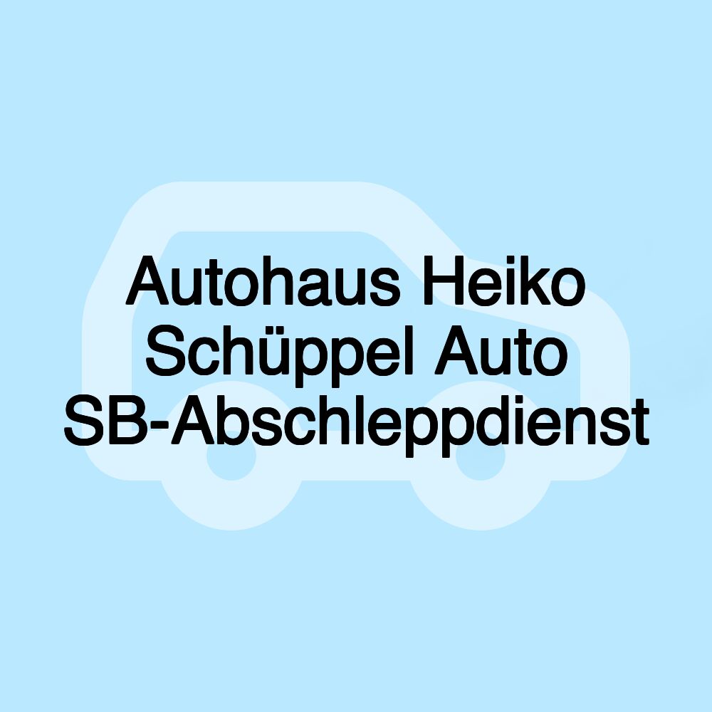 Autohaus Heiko Schüppel Auto SB-Abschleppdienst