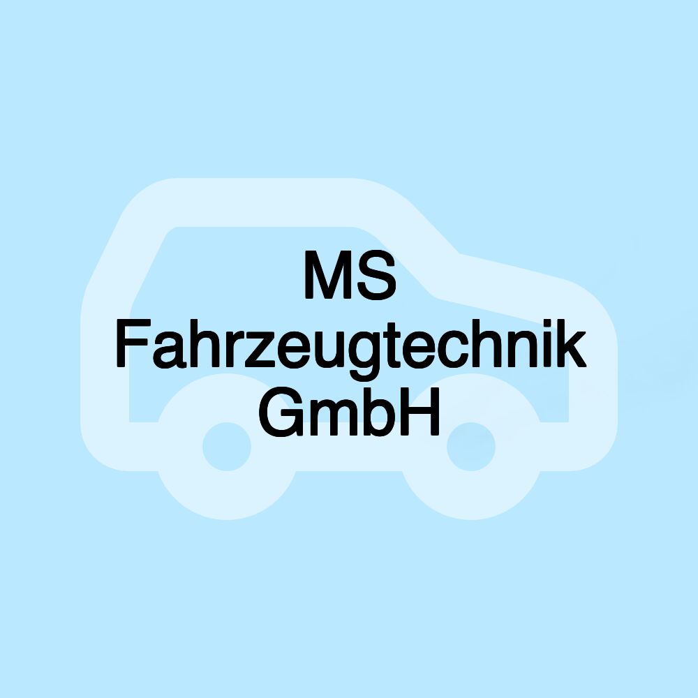 MS Fahrzeugtechnik GmbH