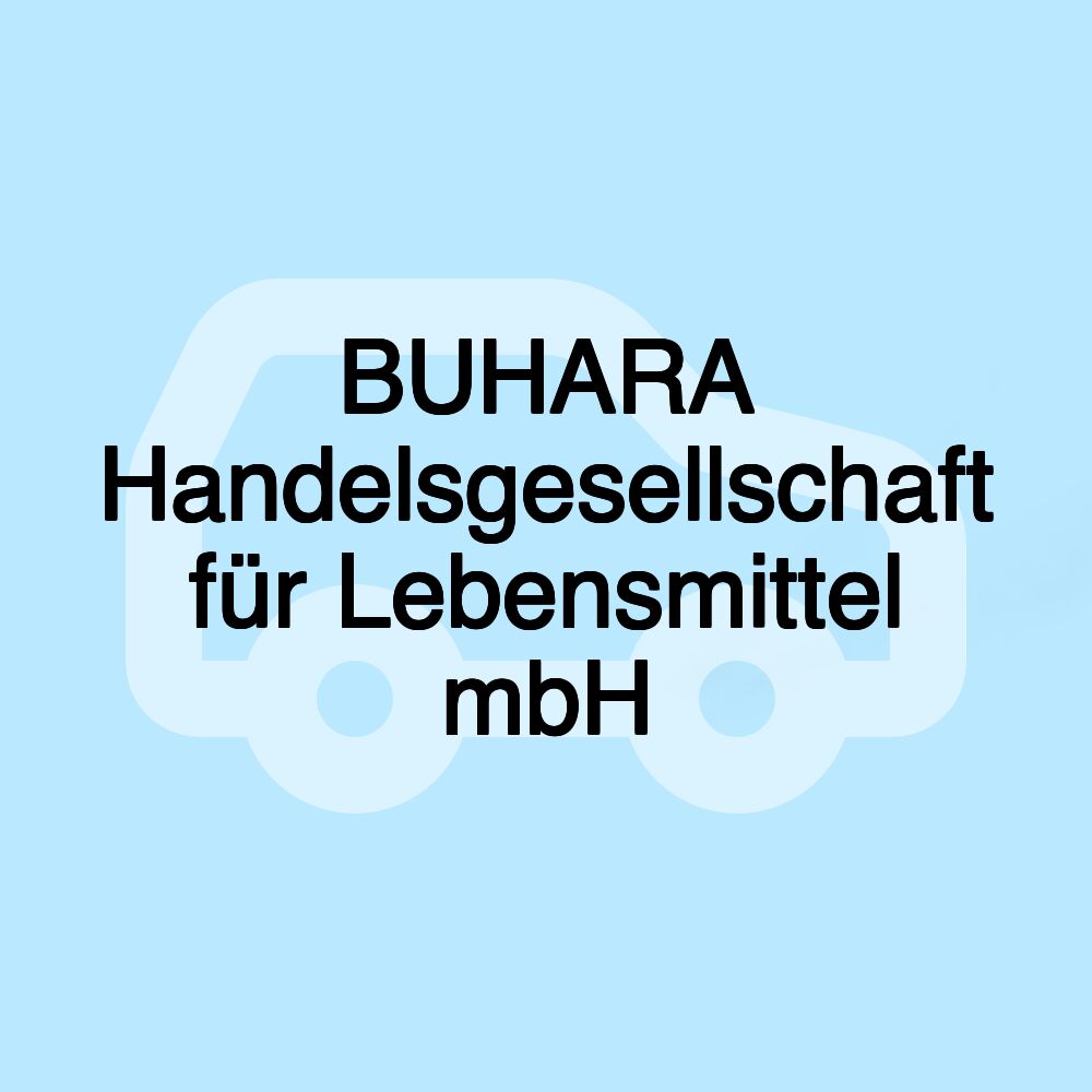 BUHARA Handelsgesellschaft für Lebensmittel mbH