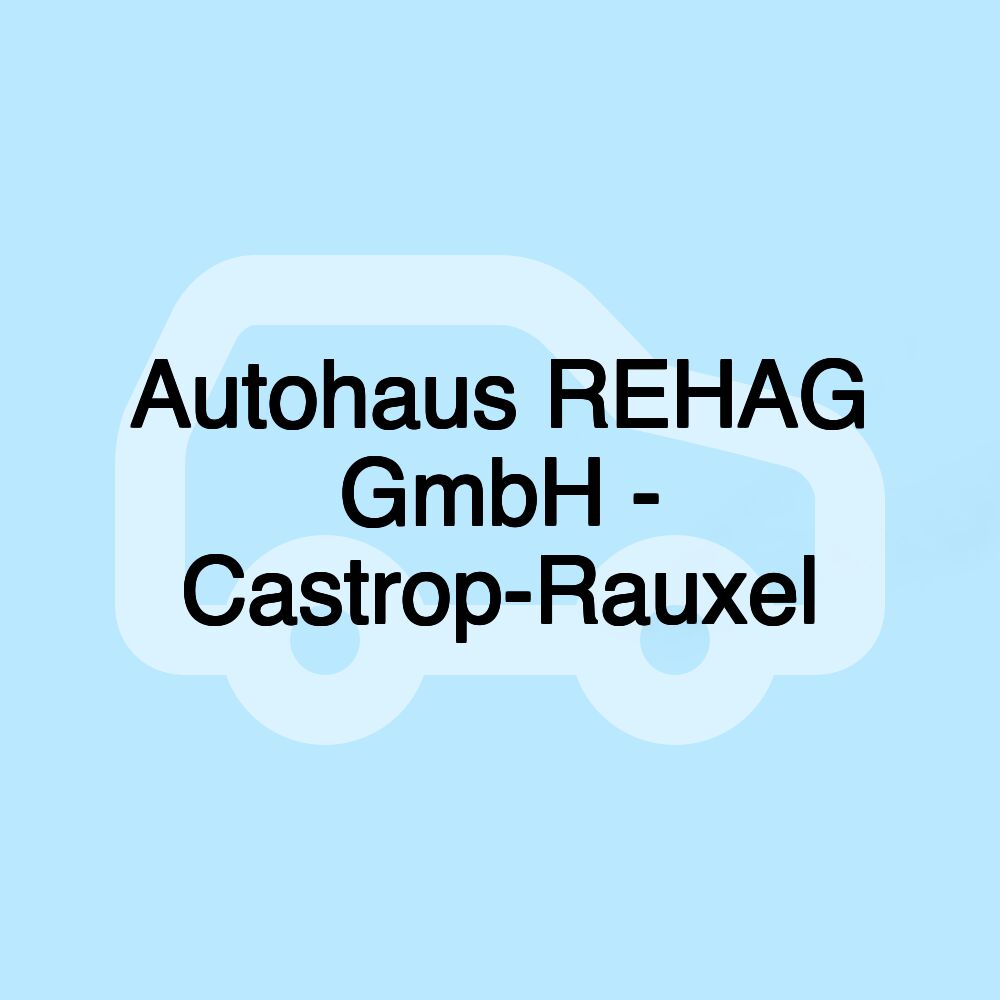 Autohaus REHAG GmbH - Castrop-Rauxel