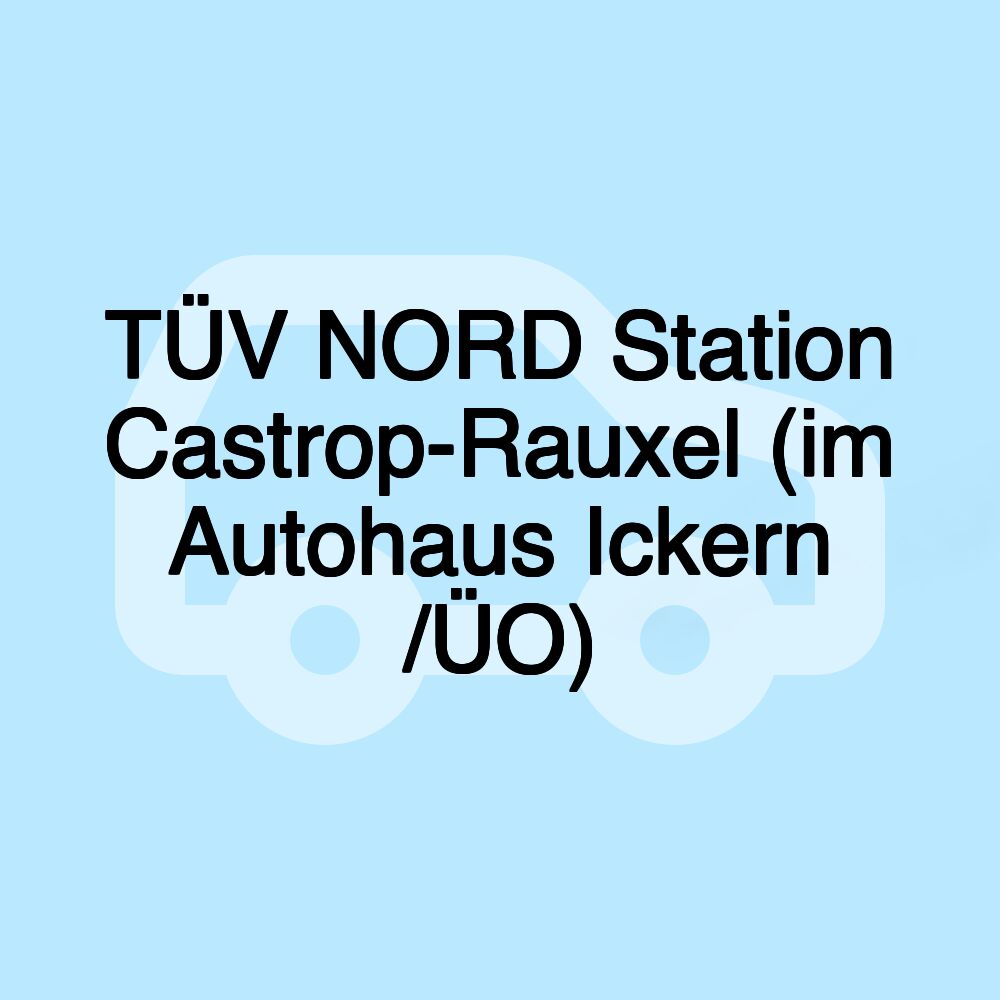 TÜV NORD Station Castrop-Rauxel (im Autohaus Ickern /ÜO)