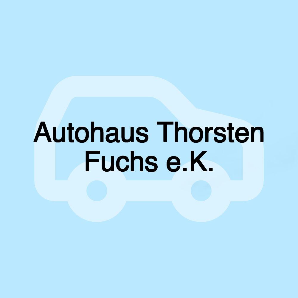 Autohaus Thorsten Fuchs e.K.