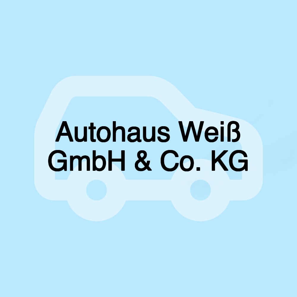 Autohaus Weiß GmbH & Co. KG