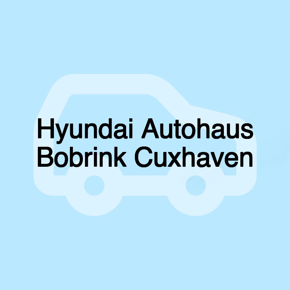 Hyundai Autohaus Bobrink Cuxhaven