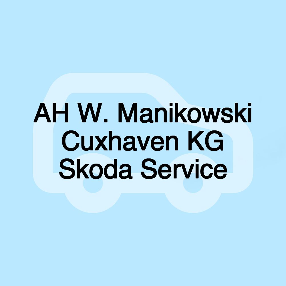 AH W. Manikowski Cuxhaven KG Skoda Service