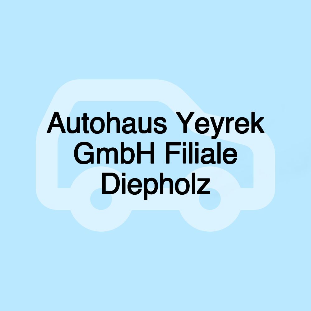 Autohaus Yeyrek GmbH Filiale Diepholz