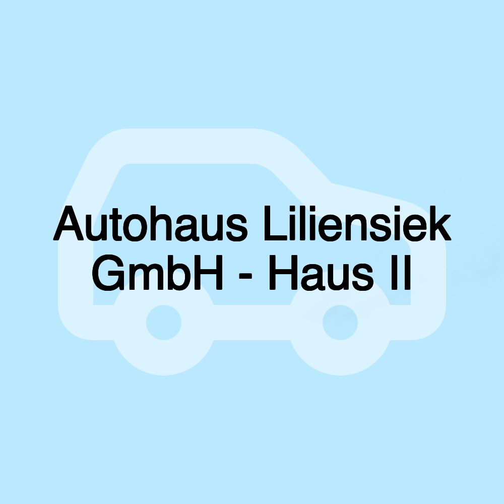 Autohaus Liliensiek GmbH - Haus II