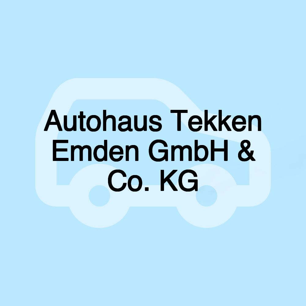 Autohaus Tekken Emden GmbH & Co. KG