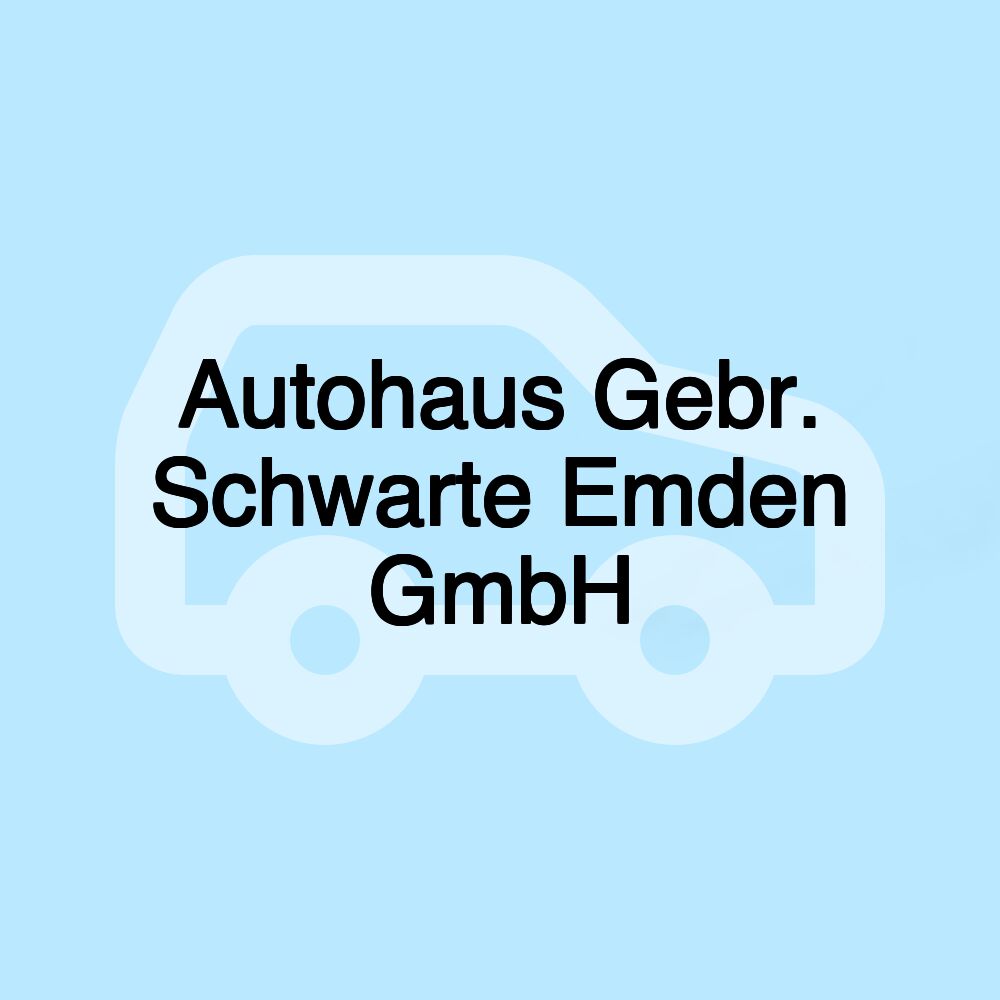 Autohaus Gebr. Schwarte Emden GmbH