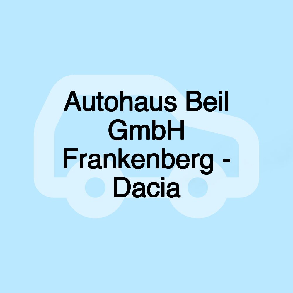 Autohaus Beil GmbH Frankenberg - Dacia