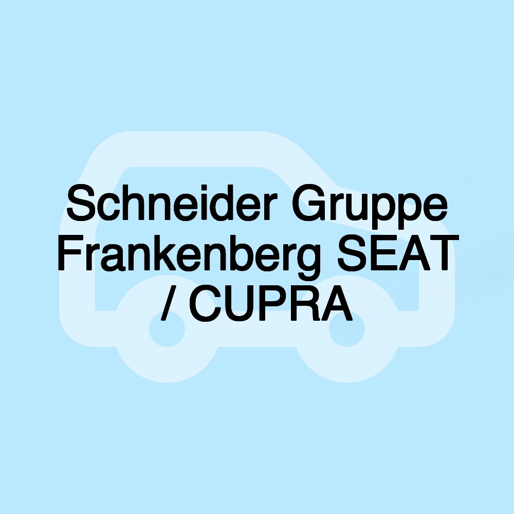 Schneider Gruppe Frankenberg SEAT / CUPRA