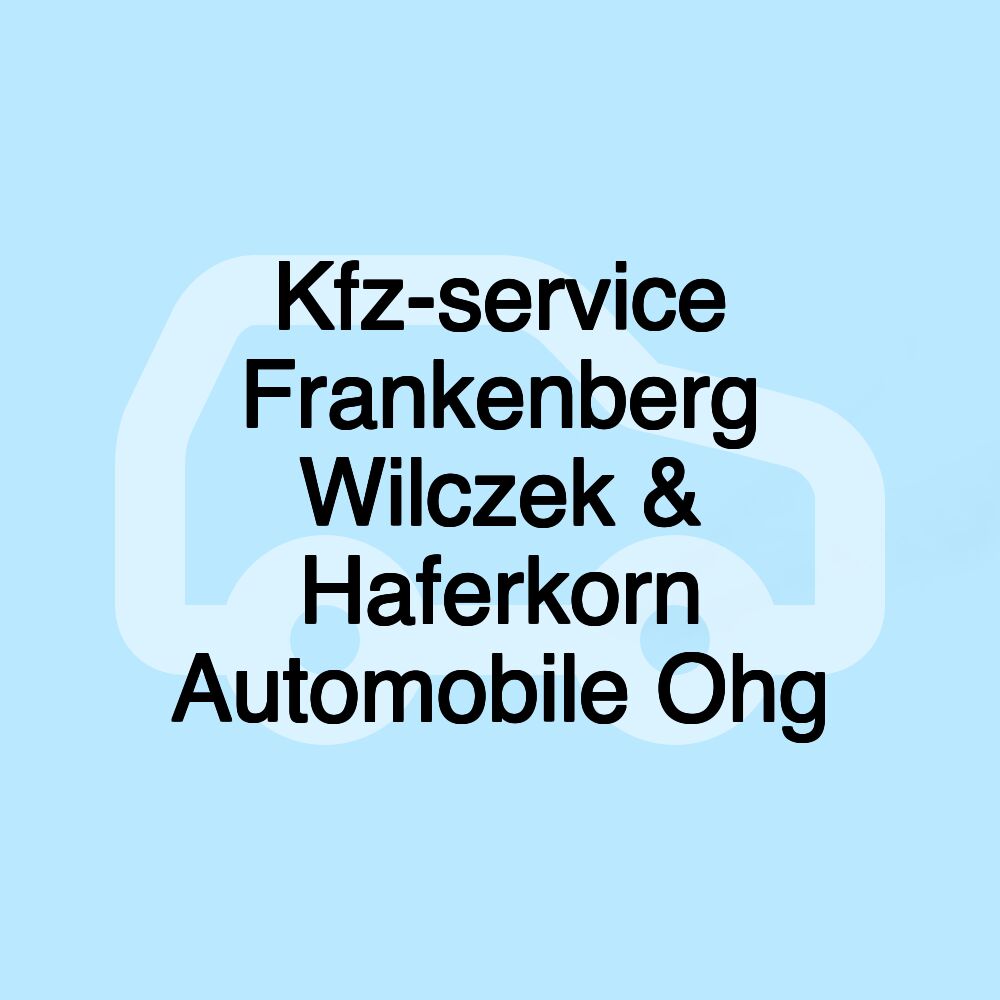 Kfz-service Frankenberg Wilczek & Haferkorn Automobile Ohg