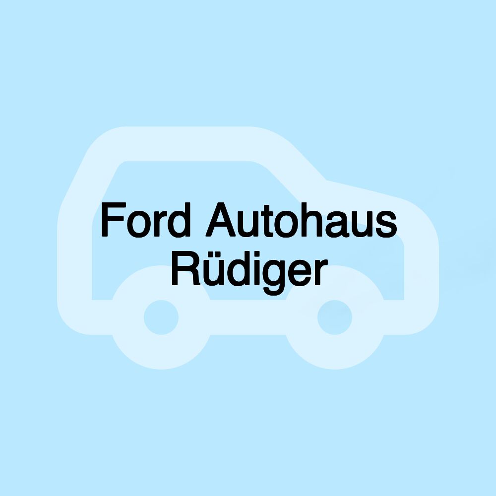 Ford Autohaus Rüdiger