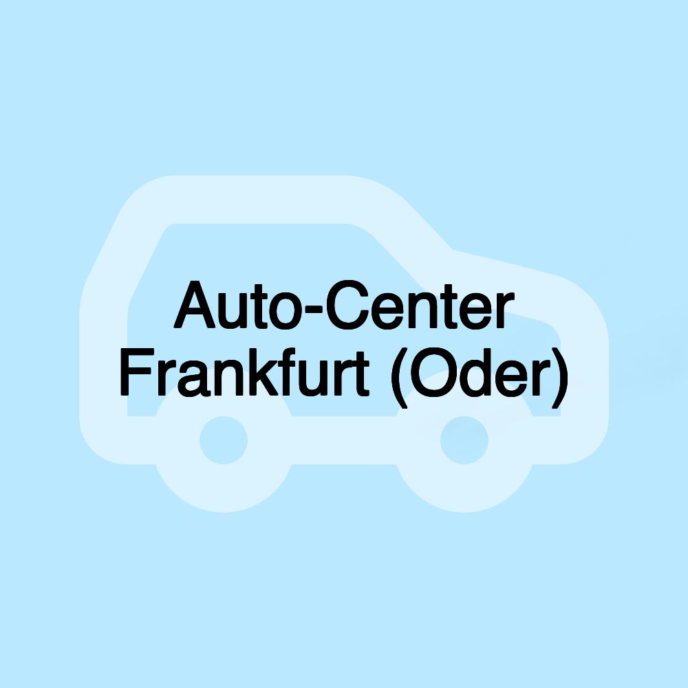 Auto-Center Frankfurt (Oder)