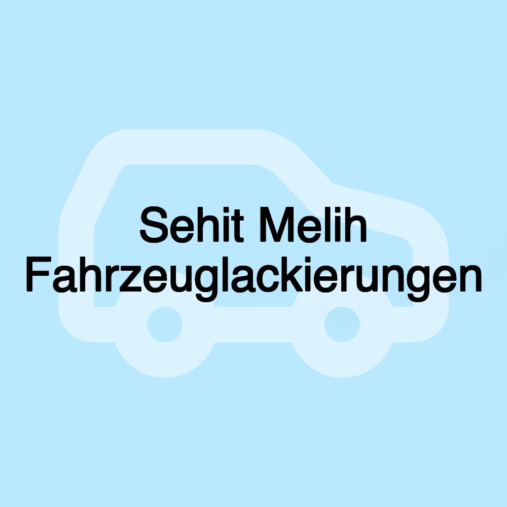 Sehit Melih Fahrzeuglackierungen