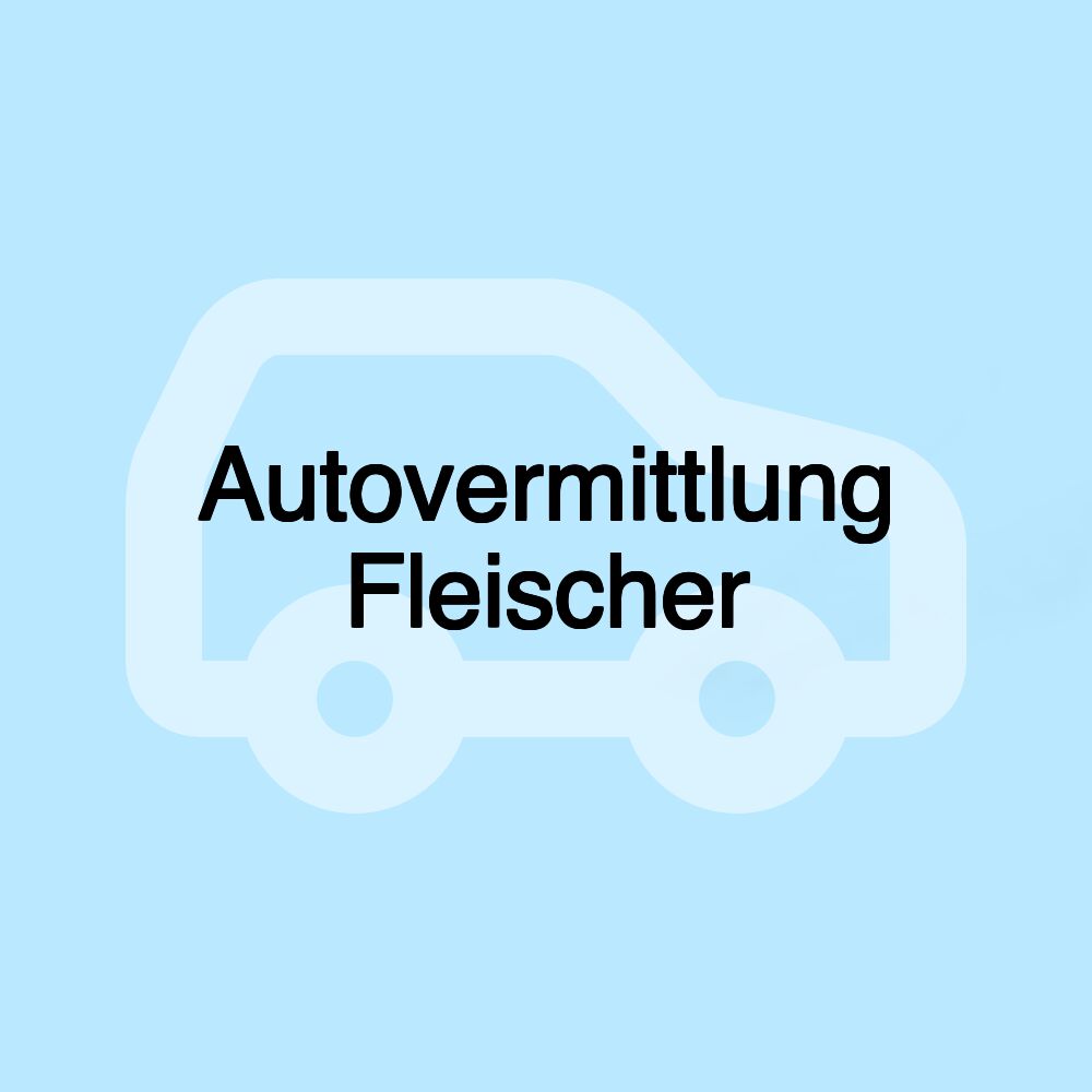 Autovermittlung Fleischer