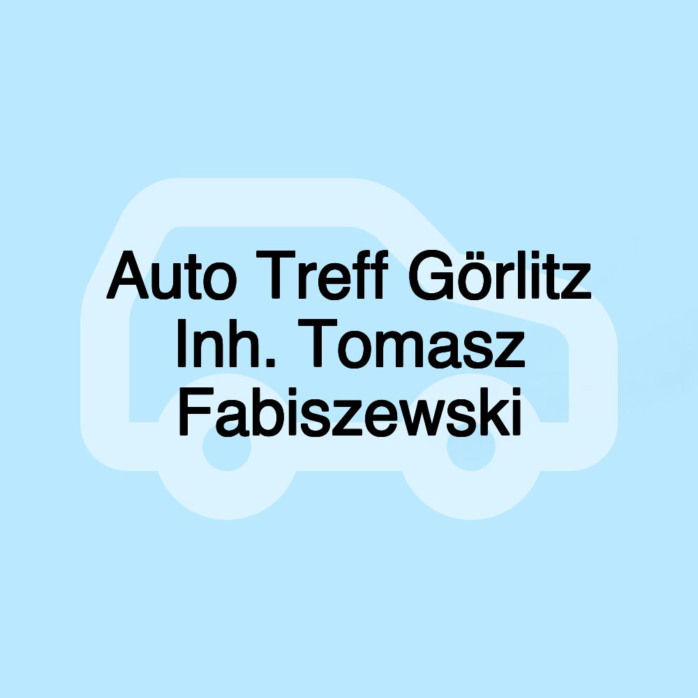 Auto Treff Görlitz Inh. Tomasz Fabiszewski